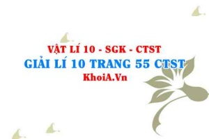 Giải Vật lí 10 trang 55 Chân trời Sáng tạo